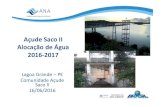 Alocação de Água 2016-2017 - Açude Saco IIarquivos.ana.gov.br/institucional/sof/acudessemiarido/PE/... · 2016. 6. 21. · II. Marco Regulatório e Proposta de Alocação 2016/2017