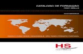 CATÁLOGO DE FORMAÇÃO - High Skills · 2017. 8. 30. · HIGH SKILLS - Formação e Consultoria, Lda. Lisboa : 00351 217 931 365 Luanda : 00244 94 112 60 90 geral@highskills.pt ANGOLA