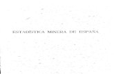 ESTADÍSTICA MINERA DE ESPAÑA - IGMEinfo.igme.es/estminera/informes/1900.pdf · 2010. 11. 3. · ESTUISTIGA MINERA DE ESPANA AÑO Dr:. 19oo INTRODUCCIóN La industria minero -metalúrgica