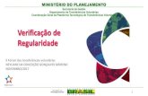 Verificação de Regularidadeplataformamaisbrasil.gov.br/images/docs/CGCAT... · 2018. 3. 24. · MINISTÉRIO DO PLANEJAMENTO 7 Secretaria de Gestão Requisitos para Celebração