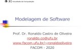 Modelagem de Softwareronaldooliveira/MDS-2020-1/Aula1-MDS... · 2020. 3. 9. · sistemas baseados em computador” (Pressman, pg. 3, 1992) Faculdade de Computação 4 O Software é