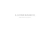 LATIM BÁSICO · 2015. 9. 20. · latim um roteiro seguro, capaz de o ajudar a transmitir a seus alunos as noções básicas da língua latina. A partir da sintaxe chega-se à morfologia.