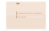 Manual do Candidato Francês...Candidato” (Manual do Candidato: Português) foi publicado em 1995, e desde então tem acom panhado diversas gerações de candidatos na busca por