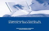 Organização e Gestão da Escola Brasileira · 2019. 12. 18. · democrática da educação e da escola brasileira . Considerando as influências recíprocas entre as condições