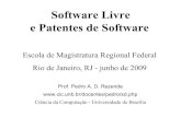 Software Livre e Patentes de Software - CIC/UnBrezende/trabs/trf2palestra.pdfSingapura, nov 2004 O que as patentes de software promovem? Steve Ballmer (CEO Microsoft), out 2007 We've