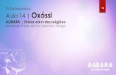 AGBARA | Orixás além das religiões · 2019. 11. 14. · O Conhecimento Aula 14 | Oxóssi AGBARA | Orixás além das religiões por Leandro Ortolan, em V.N. Gaia/Porto, Portugal