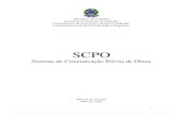 SCPO - Governo do Brasil · Sistema SCPO. 7. A qualquer momento clique no botão caso deseje fechar a tela e retornar a tela de Login do Sistema SCPO 8. Caso o sistema identifique