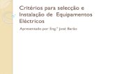 Critérios para selecção e Instalação de Equipamentos Eléctricos · 2013. 1. 11. · Os equipamentos eléctricos devem ser seleccionados e instalados em conformidade com as Regras
