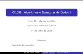 CI1055: Algoritmos e Estruturas de Dados ICI1055: Algoritmos e Estruturas de Dados I Prof. Dr. Marcos Castilho Departamento de Inform atica/UFPR 17 de julho de 2020 Resumo Repeti˘c~ao