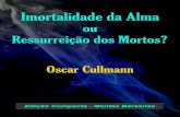 [página intencionalmente deixada em branco] · 2014. 4. 11. · Oscar Cullmann *** Immortalité de l'âme ou Résurrection des morts? Edição Compacta em Português Brasileiro Nesta