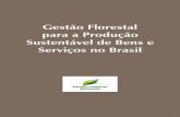 Gestão Florestal para a Produção Sustentável de Bens e Serviços … · 2014. 11. 25. · ta de florestas nacionais, estaduais e municipais, por meio da destinação não onerosa