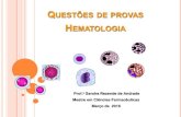 QUESTÕES DE PROVASµes-Hemato... · 2020. 4. 13. · 2 c) ( ) anemia megaloblástica, confirmada pela redução sérica de folatos/B 12 por meio de métodos imunológicos d) ( )