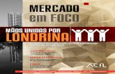 EDITORIAL TAPETE VERMELHOacil.com.br › uploads › revista › MercadoemFoco-21...EDITORIAL Mercado em Foco é uma publicação da Associação Comercial e Industrial de Londrina.