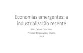 Economias emergentes: a industrialização recente · 2019. 11. 14. · dinâmicas e modernas economias do mundo, estão entre os que mais incorporam novas tecnologias ao processo