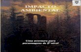 IMPACTO AMBIENTAL · 2019. 9. 25. · Impacto Ambiental É proibida a venda deste livro. 3 Uma aventura de DUNGEONS & DRAGONS para quatro personagens de 8º nível – criada por