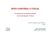 SPED CONT ÁBIL E FISCAL - IOB · 2009. 8. 12. · SPED Fiscal (EFD) • Definição: trata-se de um arquivo digital (txt) em layout específico, o qual abrange as escriturações