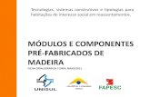 MÓDULOS E COMPONENTES PRÉ-FABRICADOS DE MADEIRA · 2013. 9. 3. · MÓDULOS E COMPONENTES PRÉ-FABRICADOS DE MADEIRA FICHA CATALOGRÁFICA-7 DATA: MAIO/2011. Tecnologias, sistemas