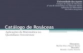 Catálogo de Rosáceas - UAcsites.uac.pt/mea/files/2014/01/am-13-14-1B.pdf · Catálogo de Rosáceas Aplicações da Matemática no Quotidiano Terceirense Universidade dos Açores