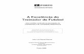 A Excelência do Treinador de FutebolII Esteves, J.L. (2009). A Excelência do Treinador de Futebol: Uma análise centrada na percepção de Treinadores e de Jornalistas Desportivos.