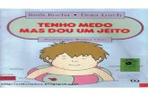 TENHO MEDO MAS DOU UM JEITO RUTH ROCHAeducacaonaopara.com/wp-content/uploads/2020/04/...TENHO MEDO MAS DOU UM JEITO (medo de cöisas perigosas) Este livro pretende mostrar às crianças