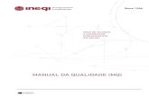 Manual da Qualidade - INEGI · 2020. 10. 14. · MANUAL QUALIDADE Página: 7 de 19 Versão: 18 MQ.18 [Reprodução Proibida] Aprovado na primeira página 2. Objetivos da Qualidade