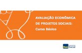 Avaliação Econômica de Projetos Sociais · 2020. 8. 27. · Matemática financeira 10. O Cálculo do Retorno Econômico (Cap. 8 do livro) 11. Discussão sobre os trabalhos de conclusão
