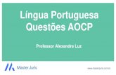 Língua Portuguesa Questões AOCP...Termosda Oração/ Classificaçãode Orações–Questões AOCP 3. Em “Nooutro dia, contentes e acompanhados, quase torcemos para que seja feliz.”,a