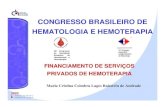 CONGRESSO BRASILEIRO DE HEMATOLOGIA E HEMOTERAPIA · 2013. 4. 20. · Medicina de Grupo 6,2 Unimeds 5,0 Entidades Fechadas 7,6 Palnos de Autogestão 1,5 Seguro-saúde 6,1 Total 26,4