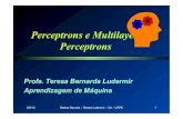 Perceptrons e Multilayer Perceptronstbl/Aulas/SI/redesneurais2tbl.pdf · 5/8/12 Redes Neurais - Teresa Ludermir - CIn - UFPE 10 Exemplo Dada uma rede do tipo Perceptron formada por
