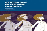 METODOLOGIA DA PESQUISA CIENTÍFICA · ste livro apresenta os critérios de organização de trabalhos acadêmicos e caracteriza o estudo das principais etapas de uma pesquisa científica.