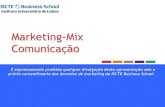 Marketing-Mix Comunicação...Força de Vendas Forma de comunicação paga e não pessoal, de uma fonte identificável, através de mass media. Promoção de Vendas Incentivo (actividade