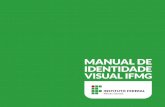Manual de identidade visual do IFMG | Apresentao 12 Apresentação A imagem de uma instituição de ensino se constrói por meio de sua atuação: conquistas, qualidade, números,