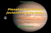 Planetas Terrestres, Jovianos e Asteróidesriffel/notas_aula/... · 2019. 11. 7. · profundas) ou de impacto (maiores e mais rasas). Terra: Crateras de origem vulcânica. A atividade