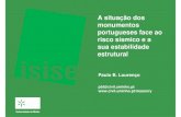 A situação dos monumentos portugueses face ao risco ...€¦ · Os monumentos portugueses face ao risco sísmico e a sua estabilidade estrutural Paulo B. Lourenço | 16 E l d i