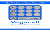 Vegacell · 2017. 11. 22. · Tel.039 23 22 217 - Fax.039 27 54 373 - Piva 03342410153 - eMail info@vegacell.it PRODUZIONE - PREFORMATURE - LASTRE - BOBINE VEGA Packaging di Mauro