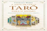 A arte de ler o Tarô · 2020. 9. 28. · Por fim, ler para nós mesmos é uma forma consistente de aprender tarô. Como muitos iniciantes constatarão, ler para si mesmo pode ser