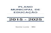 PLANO MUNICIPAL DE EDUCAÇÃO · 2019. 6. 22. · PLANO MUNICIPAL DE EDUCAÇÃO – 2015-2025 SANTA LUZIA Av. Oito, 50 – Carreira Comprida – Santa Luzia – Minas Gerais – 33.045.090