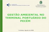 GESTÃO AMBIENTAL NO TERMINAL PORTUÁRIO DO PECÉMportal.antaq.gov.br/wp-content/uploads/2016/12/Gestão...PROJETO USINA DE ONDAS LICENÇA TERMINAL PARA GNL TERMINAL INTERMODAL DE