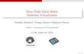 Uma Vis~ao Geral Sobre Sistemas Virtualizadosducatte/mo401/1s2012/T2/G04...Exemplos: VMware, VirtualBox e QEmu 26/52 Conceitos b asicos Paravirtualiza˘c~ao SO convidado tem \consci^encia"