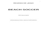 BEACH SOCCER - CBSB...de cinco jogadores, dos quais um vai jogar como goleiro. A partida não começará se uma das equipes tiver menos de três jogadores. – jogo; jogo. – Beach
