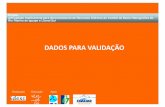 DADOS PARA VALIDAÇÃO · 2020. 5. 5. · Projeto Articulação Institucional para Gerenciamento de Recursos Hídricos do Comitê de Bacia Hidrográfica do Rio Ribeira de Iguape e
