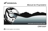 CRF250F - Honda...Termos de Garantia a Moto Honda da Amazônia Ltda. garante a motocicleta nova distribuída por suas concessionárias durante os primeiros 3 (três) meses, já englobando