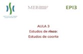 Estudos de fatores de risco - EPI - uffepi.uff.br/wp-content/uploads/2014/08/aula3_coorte...• 3. Cardoso VC, Simões VM, Barbieri MA, et al. Profile of three Brazilian birth cohort