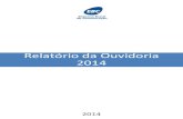 Relatório da Ouvidoria Anual 2014 - Agência Brasil · TV Brasil Internacional; 753 para a Agência e Portal, 884 para o Sistema Público de Rádio, 1089 relativas à própria EBC