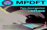 MPDFT€¦ · ção (e até mesmo de outros integrantes do MP) e tratar do combate a crimes repugnantes em sua essência. O sigilo é uma das principais regras das investiga-ções.