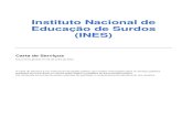 Instituto Nacional de Educação de Surdos (INES) · Instituto Nacional de Educação de Surdos (INES) Carta de Serviços Documento gerado em 07 de Fevereiro de 2021. A Carta de Serviços