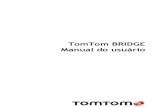 TomTom BRIDGE Manual do usuáriodownload.tomtom.com/open/manuals/Bridge/16.6/refman/...5 Bem-vindo ao TomTom BRIDGE Esse Guia de consulta explica como usar o TomTom BRIDGE e os aplicativos