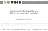 O Workshop NoVOID Lisboa/Barreiro Objetivos, metodologia …repositorio.ul.pt/bitstream/10451/34338/1/Guimaraes18_CC&JRS.pdfO Workshop NoVOID Lisboa/Barreiro Objetivos, metodologia