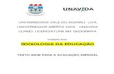 SOCIOLOGIA DA EDUCAÇÃO - tiberiogeotiberiogeo.com.br/texto/TextoUvaEspecialSociologiaEducacao.pdf · O papel da sociologia na realidade educacional brasileira. A discussão da realidade
