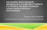 Rosana Reis Nothen - Conselho Federal de Medicina rosa reis.pdf · 2017. 11. 10. · Dados e Informações sobre Tráfico de Pessoas” (SNJ/MJ, 2013). ... Podem ser cometidos tanto